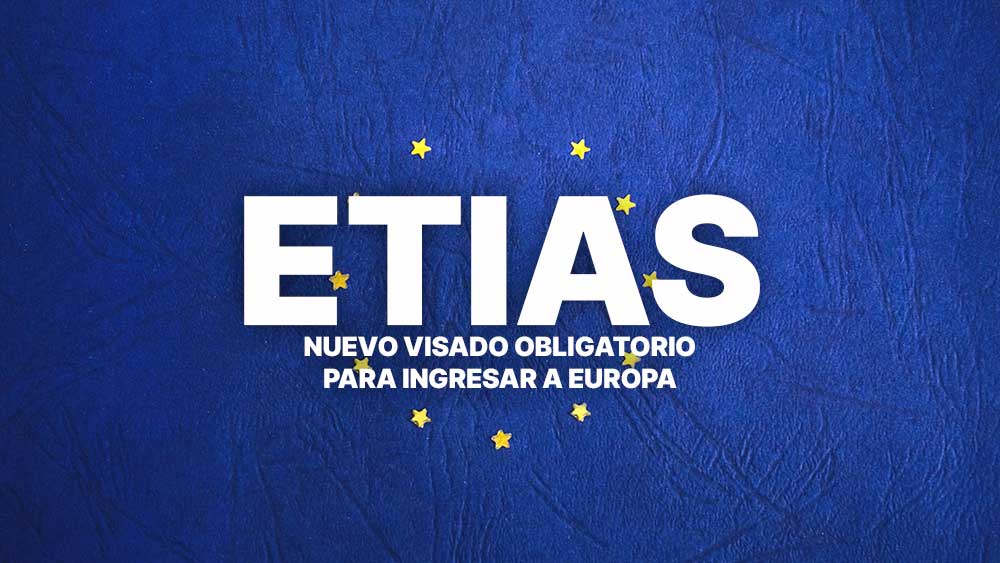 Nuevo visado para ingresar a Europa. Paso a paso para tramitar el ETIAS.